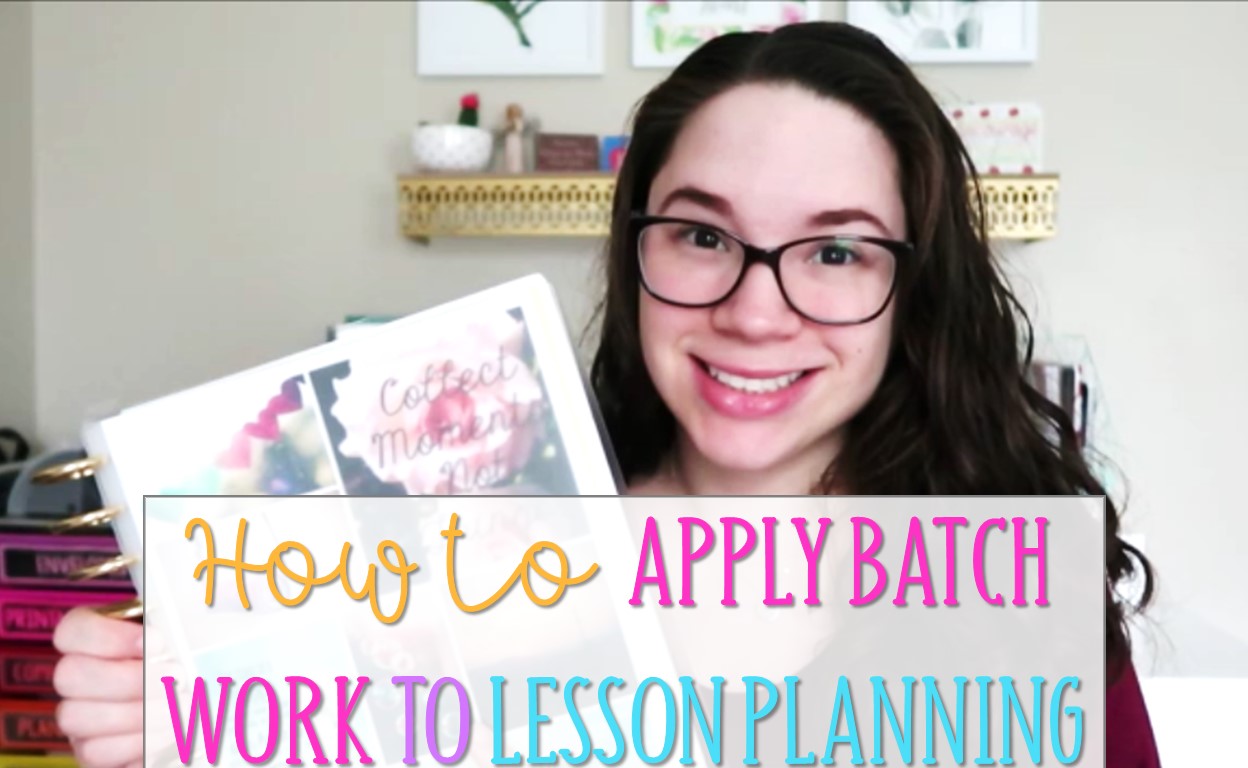 How to Apply Batch Work to Lesson Planning - Busy Miss Beebe
